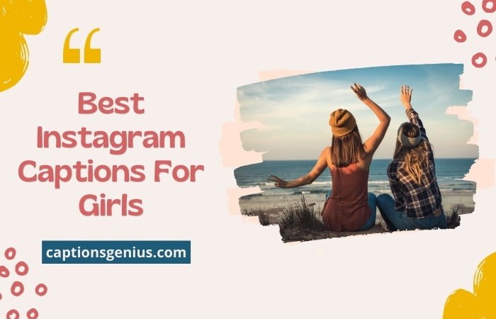 130+ Best Instagram Captions For Girls - Slay Every Day!