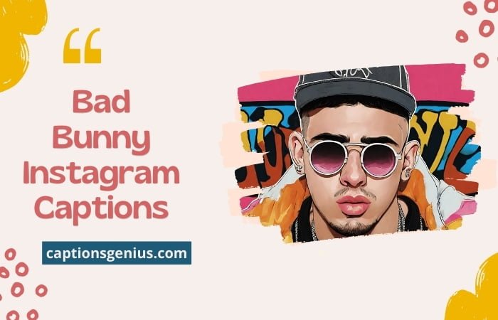 Bad Bunny Instagram Captions