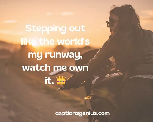 Baddie Lyrics Instagram Captions - Stepping out like the world's my runway, watch me own it. 