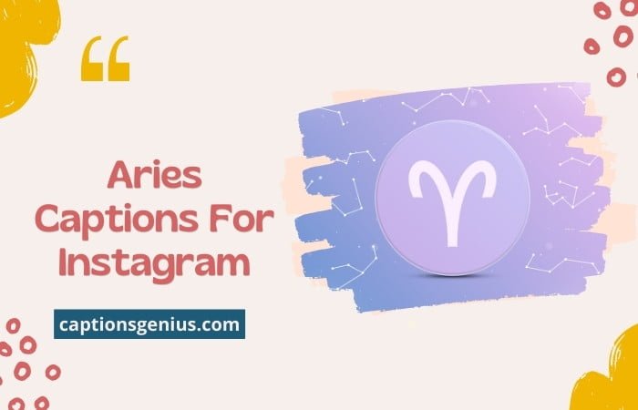 Best Aries Captions For Instagram
