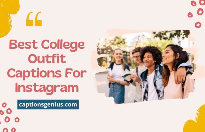 Best College Outfit Captions For Instagram