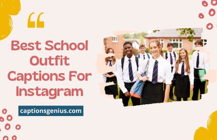 Best School Outfit Captions For Instagram