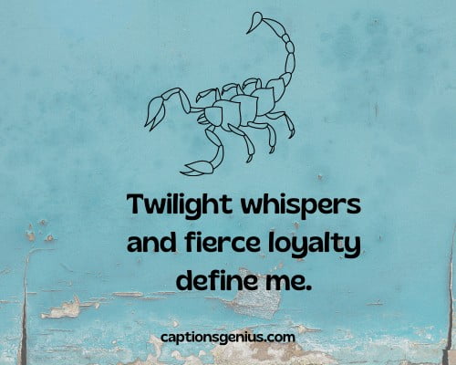 Best Scorpio Captions For Instagram - Twilight whispers and fierce loyalty define me.