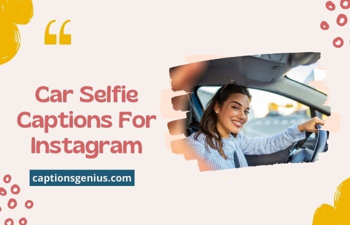 Car Selfie Captions For Instagram
