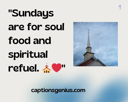 Catchy Church Captions For Instagram - Sundays are for soul food and spiritual refuel