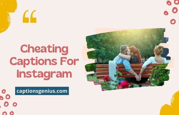 Cheating Captions For Instagram