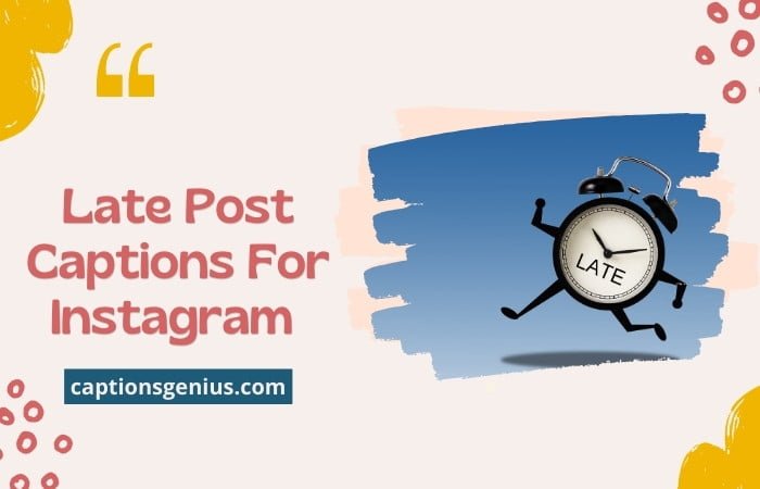 Late Post Captions For Instagram - Never Miss a Beat