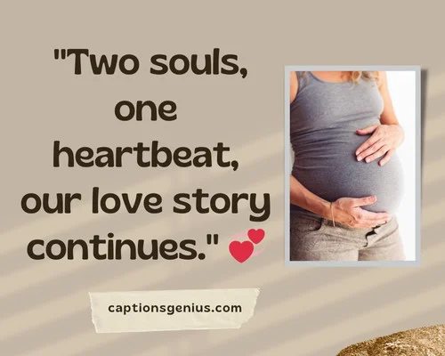 Couple Maternity Photo Captions For Instagramย - Two souls, one heartbeat, our love story continues