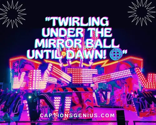 Disco Captions For Instagram - Twirling under the mirror ball until dawn.