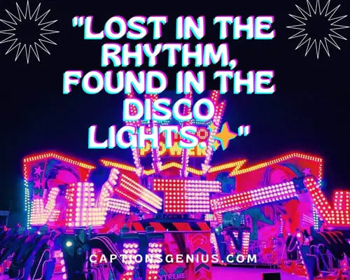 Disco Song Captions For Instagram - Lost in the rhythm, found in the disco lights.