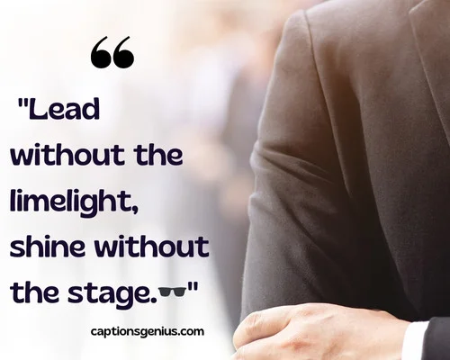Engaging Sigma Male Instagram Captions -Lead without the limelight, shine without the stage.
