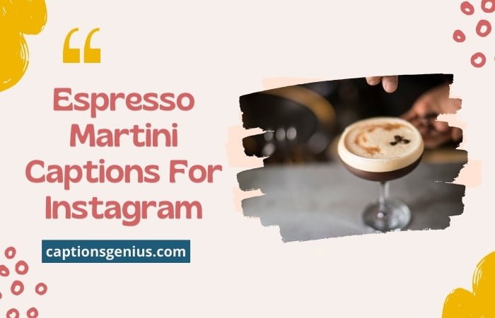 Espresso Martini Captions For Instagram