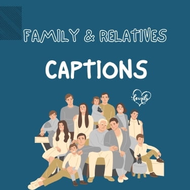Family and Relatives Captions