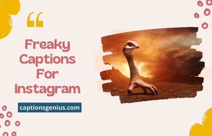Freaky Captions For Instagram