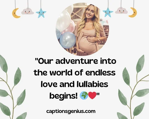 Funny Baby Shower Captions For Instagram - Our adventure into the world of endless love and lullabies begins.