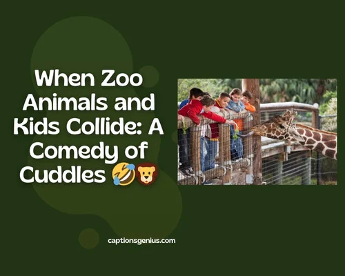 Funny Children Zoo Captions For Instagram - When Zoo Animals and Kids Collide: A Comedy of Cuddles 🤣🦁