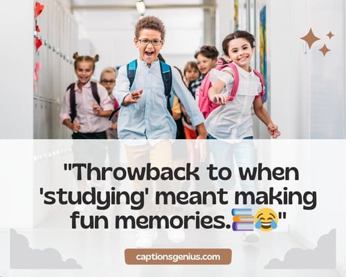 Funny School Friends Captions For Instagram - Throwback to when 'studying' meant making fun memories.