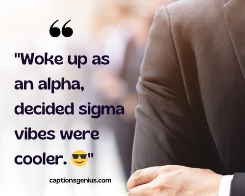 450+ Best Sigma Male Captions For Instagram - Stand Out Bold