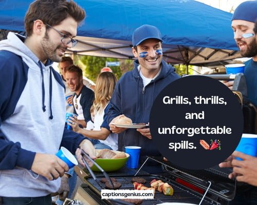 Funny Tailgate Captions for Instagram - Grills, thrills, and unforgettable spills.