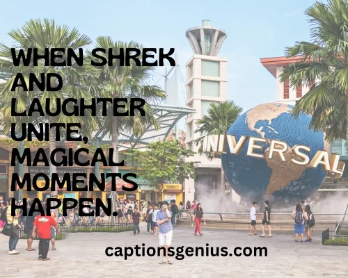 Funny Universal Studios Captions For Instagram - When Shrek and laughter unite, magical moments happen.
