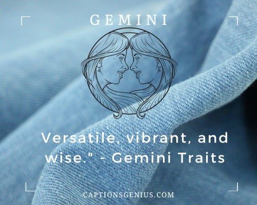 Gemini Quotes For Instagram - Versatile, vibrant, and wise." - Gemini Traits.