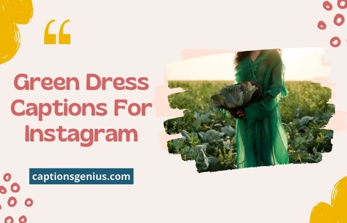 300+ Green Dress Captions For Instagram - Stand Out Boldly!