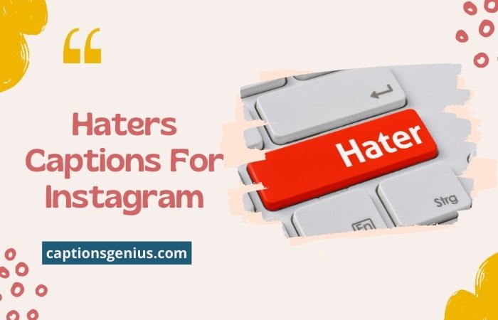 Haters Captions For Instagram