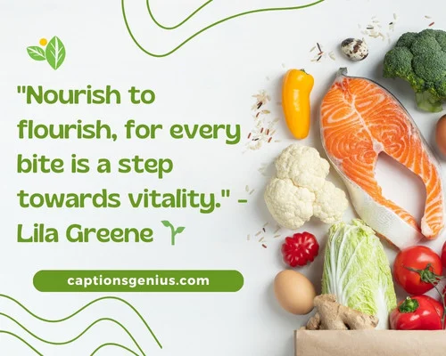 Healthy Food QuotesΒ For Instagram - Nourish to flourish, for every bite is a step towards vitality. - Lila Greene