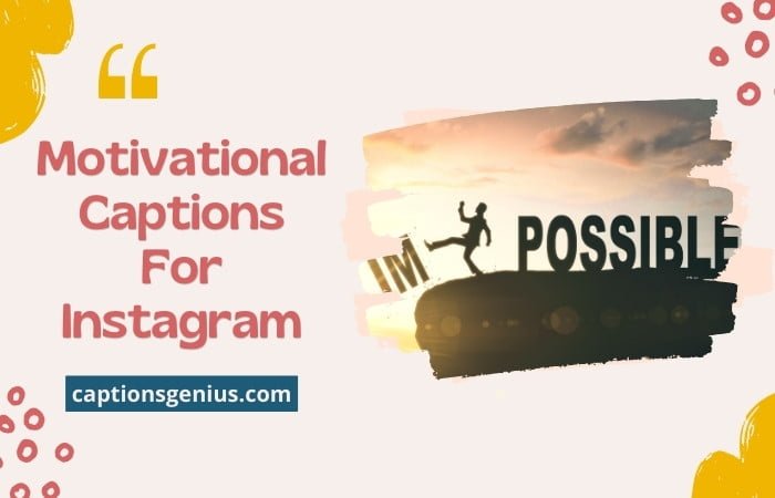 100 Best Motivational Captions For Instagram