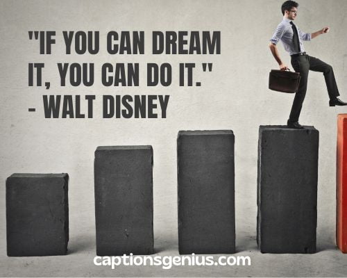 Motivational Quotes For Instagram - "If you can dream it, you can do it." - Walt Disney 