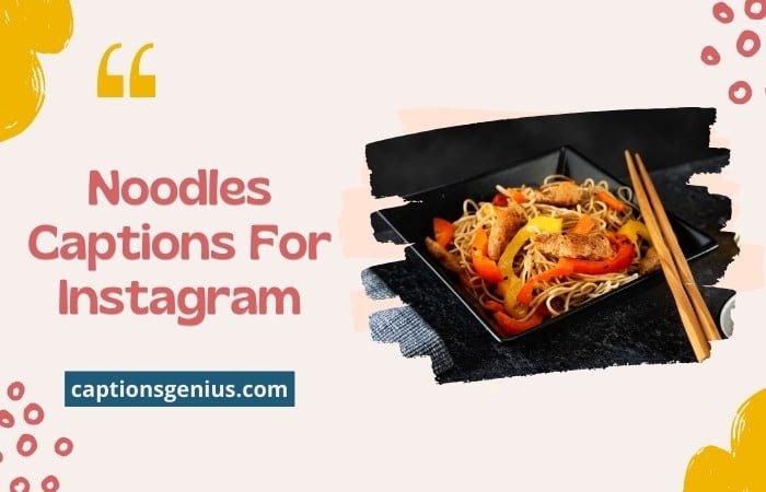 Noodles Captions For Instagram