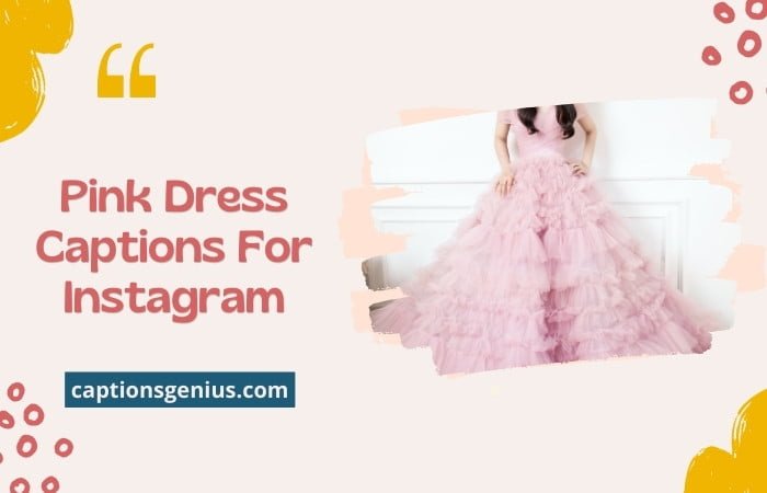 Pink Dress Captions For Instagram