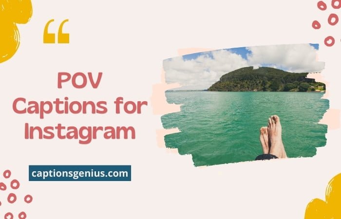 Pov Captions for Instagram