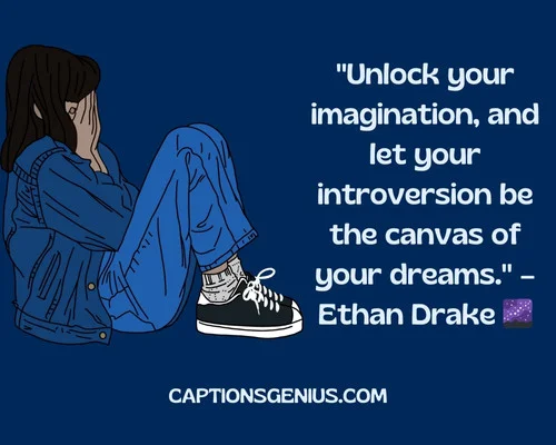 Quotes ForΒ Introverts - Unlock your imagination, and let your introversion be the canvas of your dreams. β Ethan Drake.