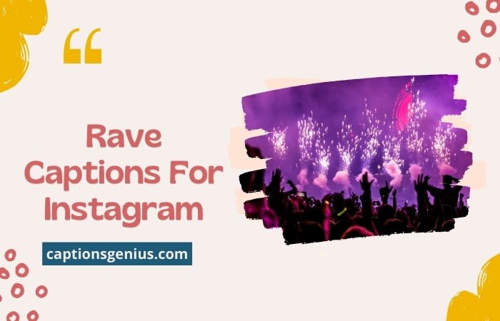 Rave Captions For Instagram