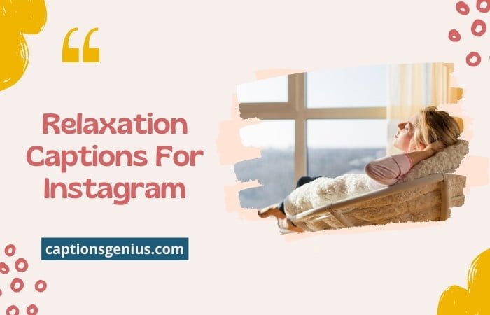 Relaxation Captions For Instagram