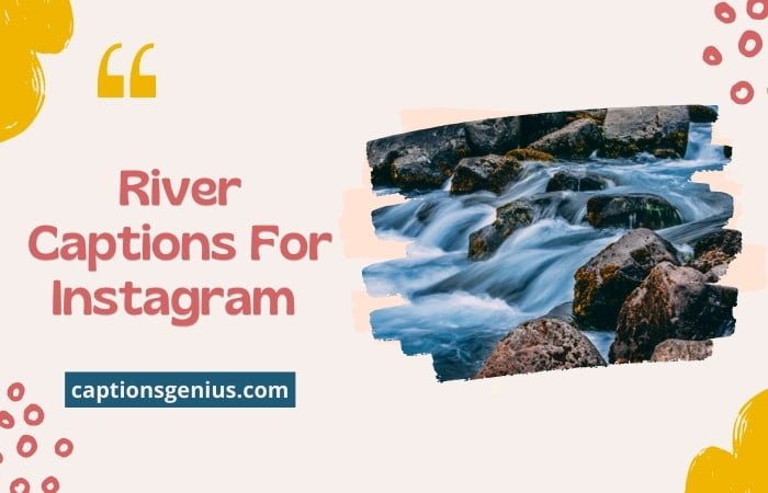 350-river-captions-for-instagram-capture-emotions