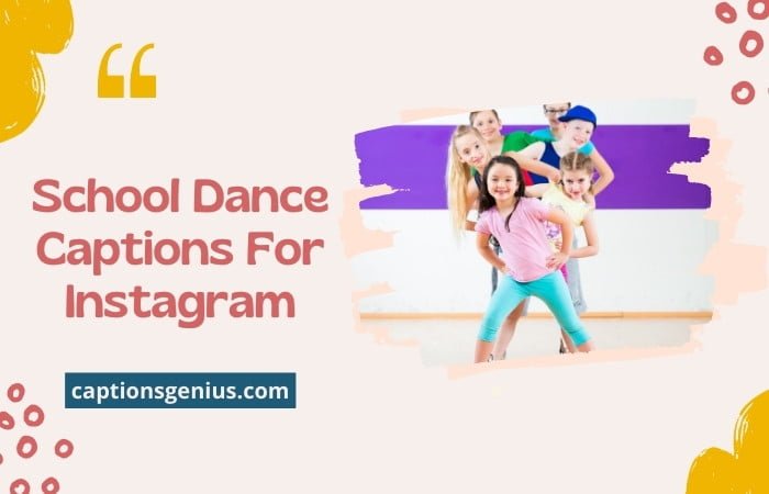 School Dance Captions For Instagram