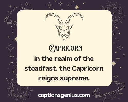 Short Capricon Captions For Instagram - In the realm of the steadfast, the Capricorn reigns supreme.