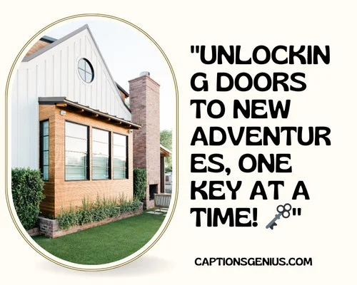 Short New Home Captions For Instagram - Unlocking doors to new adventures, one key at a time.