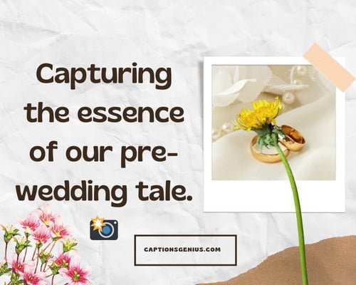 Short Pre Wedding Captions For Instagram - Capturing the essence of our pre-wedding tale. πΈ