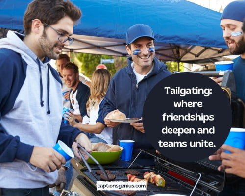 Short Tailgate Captions for Instagram - Tailgating: where friendships deepen and teams unite.