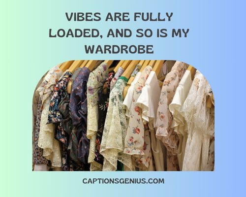 Spring Outfit Captions For Instagram - Vibes are fully loaded, and so is my wardrobe.