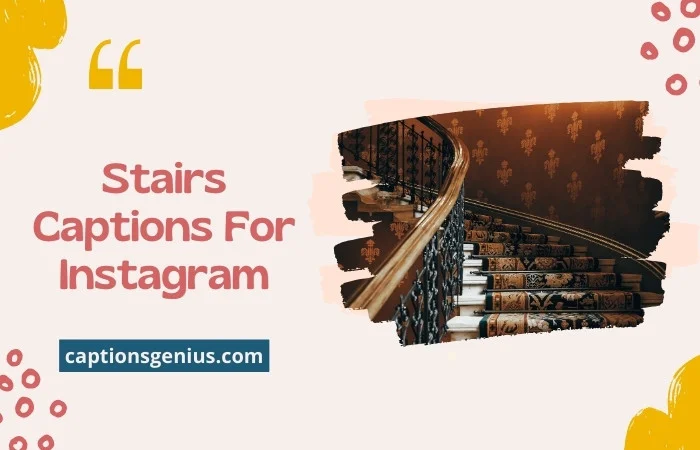 Stairs Captions For Instagram