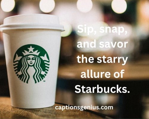 300+ Best Starbucks Captions For Instagram