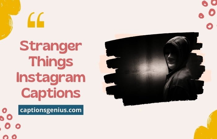Stranger Things Instagram Captions