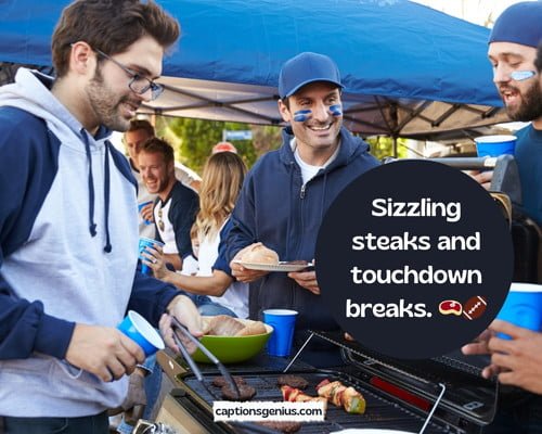 Tailgate Party Captions for Instagram - Sizzling steaks and touchdown breaks.