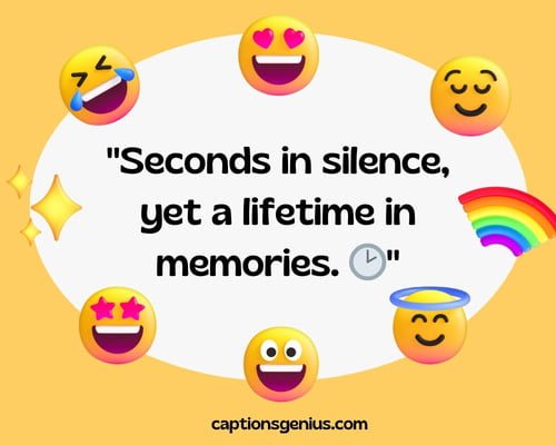 Time-Related Emoji Captions For Instagram - Seconds in silence, yet a lifetime in memories.