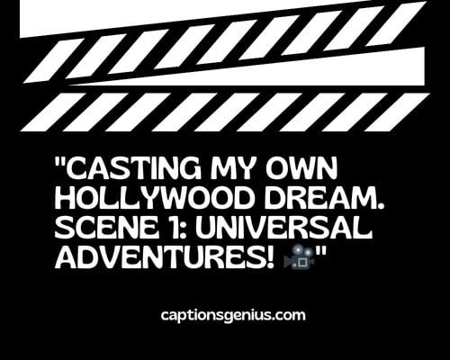 Universal Studios Hollywood Instagram Captions - Casting my own Hollywood dream. Scene 1: Universal Adventures