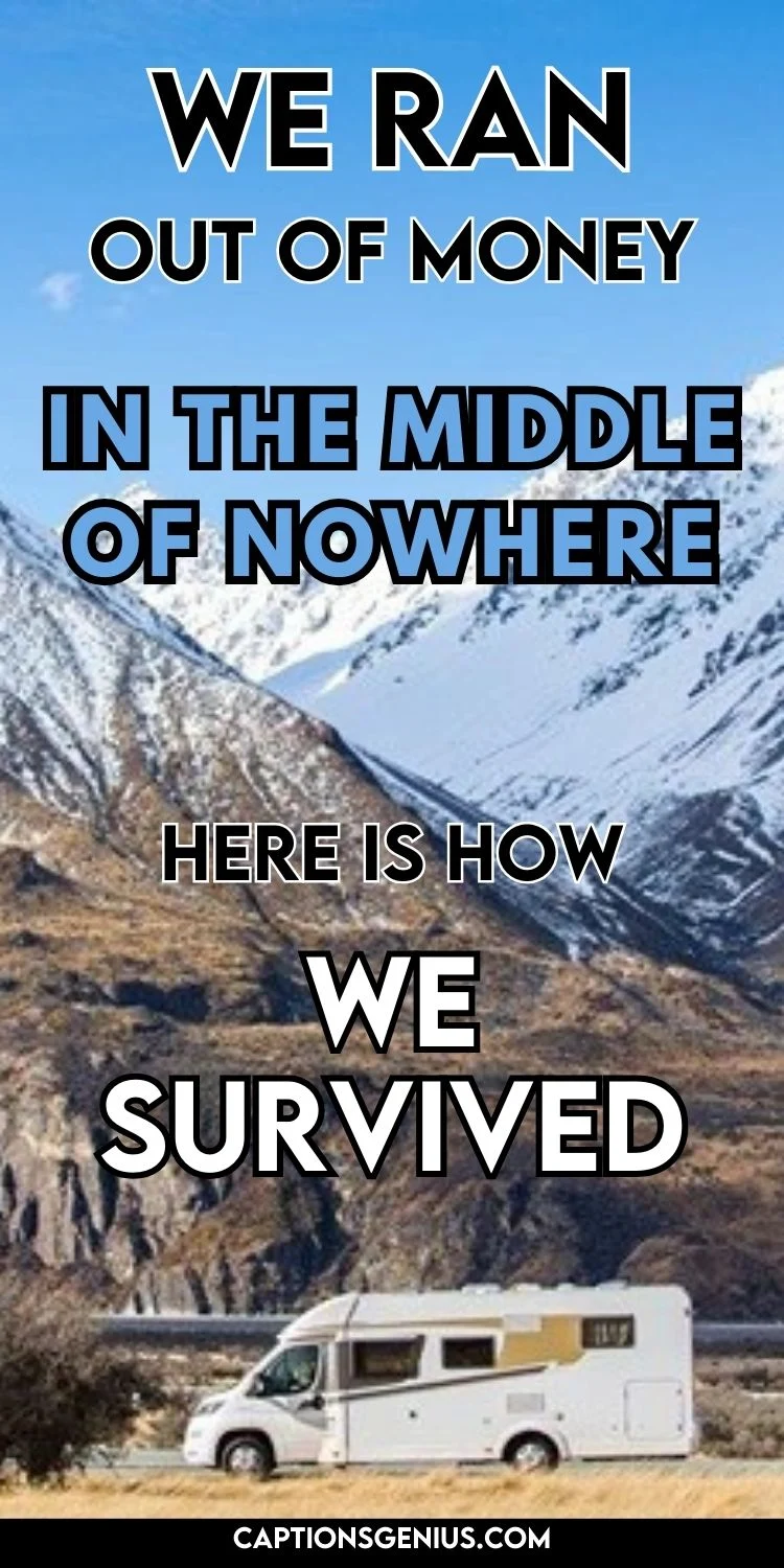 We Ran Out of Money in the Middle of Nowhere - Here's How We Survived